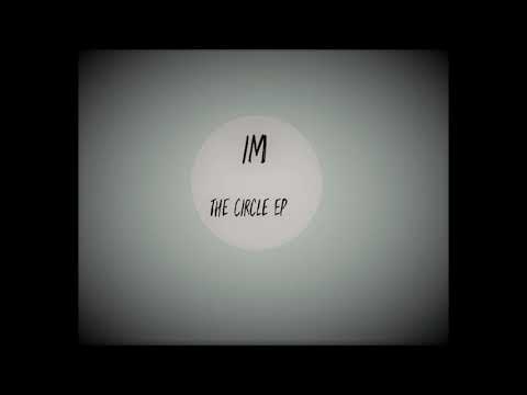 IM - Circle (Original Mix)
