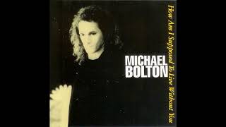 Michael Bolton - How Am I Supposed to Live Without You (Original 1989 LP Version) HQ