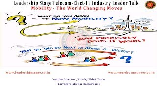 preview picture of video 'Leadership Stage Meme-Telecom-Electronics-IT Industry Lead Talk  -Mobility- The World Changing Moves'