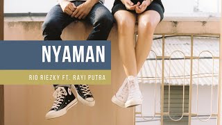 Rio Riezky Ft. Rayi Putra - Nyaman Lirik