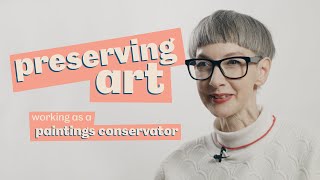 Preserving Art | Working as a paintings conservator