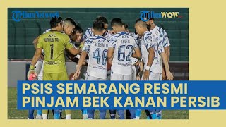 Respons Resminya PSIS Pinjam Bek Kanan Persib Bandung, Panser Biru-Snex Malah Meragukan Kualitasnya