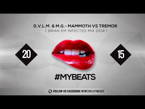 D.V.L.M. & M.G.- Mammoth vs Tremor ( Brian Em Infected Mix 2k14 )