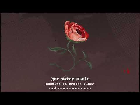 Hot Water Music - Chewing On Broken Glass