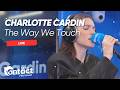 Charlotte Cardin - The Way We Touch (live Radio Contact)