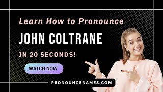 How to pronounce John Coltrane