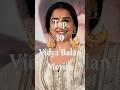 Top 10 Vidya Balan Movies Shorts Ytshorts Bollywood Viral Movies Top Vidyabalan Actress