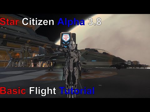 Star Citizen Alpha 3.8:  Basic Flight Tutorial