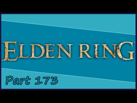 Gakuto_Bongo Plays Elden Ring - Pt. 173