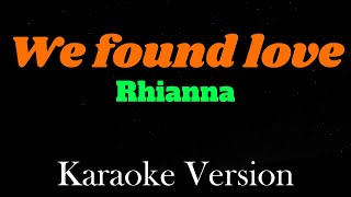 We found love (Karaoke Version) Rhianna | Your Karaoke Channel