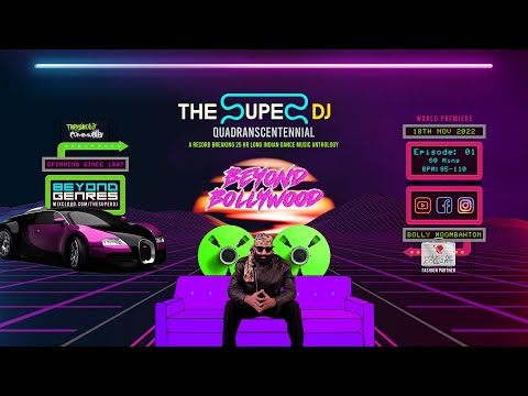 The Super DJ | Beyond Bollywood EP. 01 Bolly Moombahton - The Indian Remix Anthology Party Mix 2022