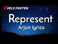 ARJUN Represent Lyrics