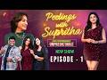 Peelings With Supritha Entertainment Unpredictable Episode 1 Shobha Shetty Tasty Teja Aadhan