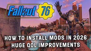 These Mods Make Fallout 76 SO Much Better | How To Install In 2026
