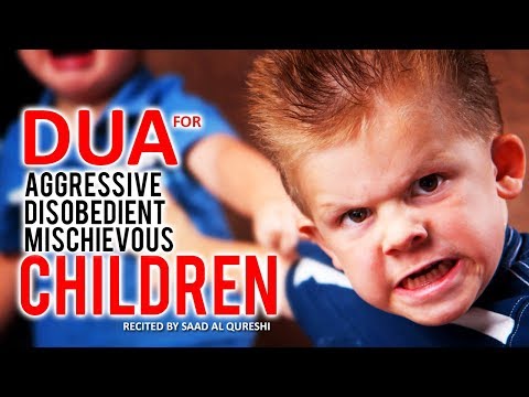 Dua For SON & DAUGHTER - Aggressive, Disobedient Kids, Make Your Children Obedient USING THIS PRAYER