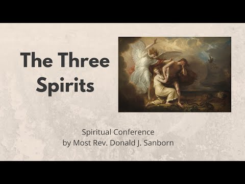 The Three Spirits, by Most Rev. Donald J. Sanborn