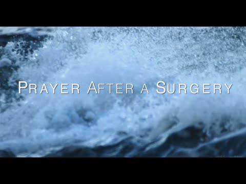 Click to Watch the Prayer After A Surgery video