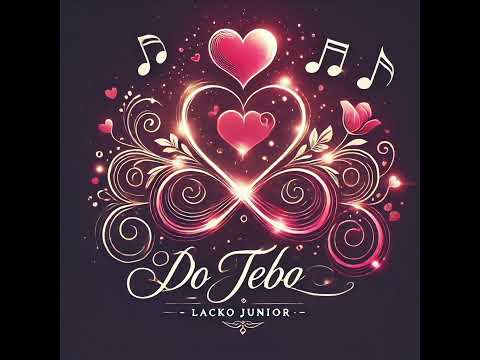 Lacko Junior - Do Teba  (Official Audio)
