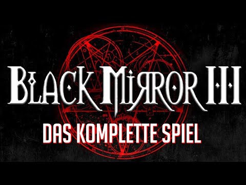 Black Mirror 3 • Gameplay Deutsch (Full Game) Longplay Point and Click
