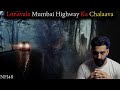 Lonavala Mumbai Highway Ka Chalaava The Haunted NH48 By Gods And Ghostss Koushal Kamra