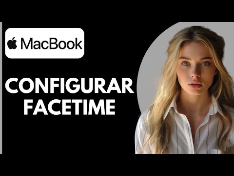 Cómo configurar FaceTime en un Mac: Guía completa