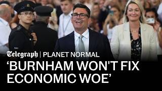 Planet Normal: Burnham is the wrong answer to the UK’s economic problem | Podcast