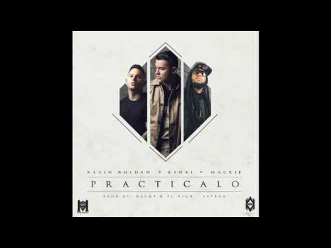 Practicalo - Dayme & El High (Feat Kenai , Kevin Roldan & Mackie)