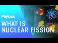 What is Nuclear Fission? | Physics | The Fuse ...