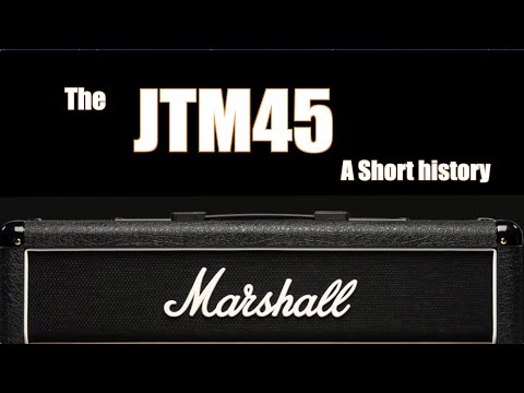 The Marshall JTM45: A Short History, featuring Jeff McErlain