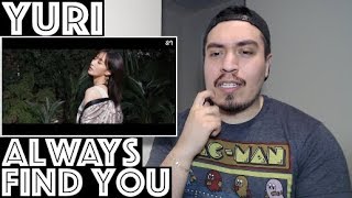 YURI Always Find You MV Reaction