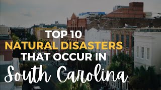 Natural Disasters That Can Occur in South Carolina