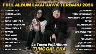 Download lagu FULL ALBUM TUNGGAL EKA - LA TASYA FULL ALBUM - PLAYLIST LAGU JAWA TERPOPULER 2026 mp3