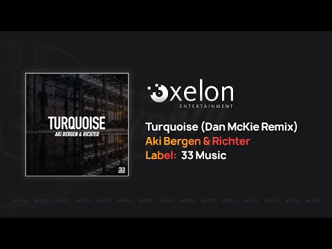 Aki Bergen & Richter - Turquoise (Dan McKie Remix)