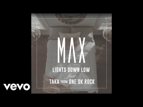 MAX - Lights Down Low (feat. Taka from ONE OK ROCK) (Official Audio)