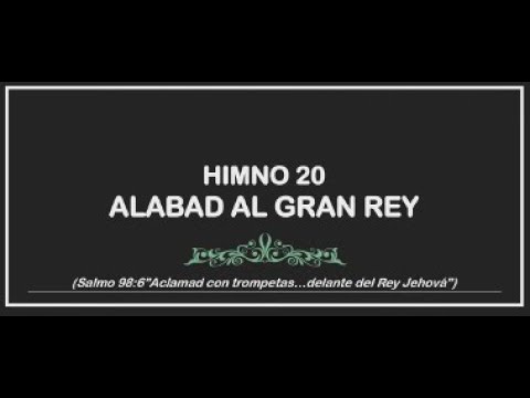 Alabad Al Gran Rey - Himnos de Gloria y Triunfo
