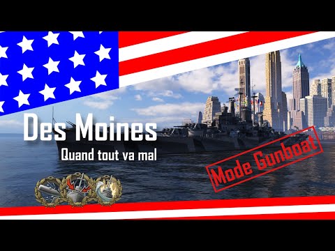 [Wows 9.3] CA US T10 Des Moines - quand tout va mal !