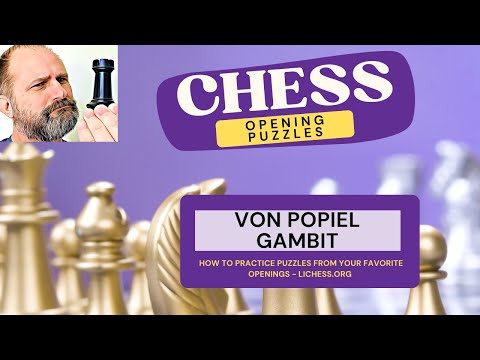 von Popiel Gambit: Solving Puzzles From Your Favorite Openings