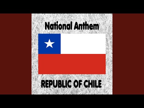 Republic of Chile - Himno Nacional de Chile - Canción Nacional - Chilean National Anthem...