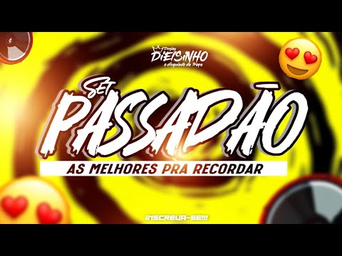 🟡SET PASSADÃO-AS MELHORES PRA RECORDAR(2023)@DJDIELSINHODISGUIADO.