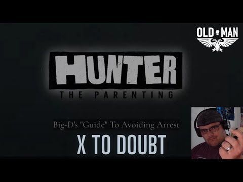 Big-D's "Guide" to Avoiding Arrest - Hunter: The Parenting Audiologs by Bruva Alfabusa - Reaction