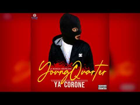 Young Quarter - Ya Corone ( Prod  By Romelito ) (Audio Oficial )