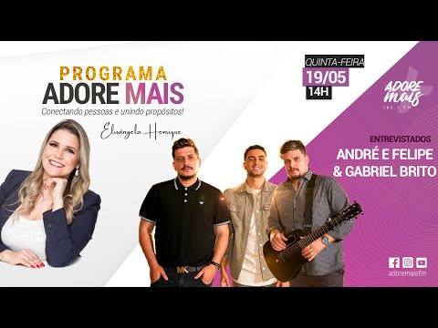 André e Felipe & Gabriel Brito Contando sua História no Programa Adore Mais (19/05/22)