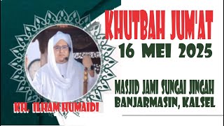 Download lagu KHUTBAH JUMAT USTADZ KH. ILHAM HUMAIDI // MASJID JAMI SUNGAI JINGAH BANJARMASIN // 16 MEI 2025 mp3 Download lagu KHUTBAH JUMAT USTADZ KH. ILHAM HUMAIDI // MASJID JAMI SUNGAI JINGAH BANJARMASIN // 16 MEI 2025 mp3
