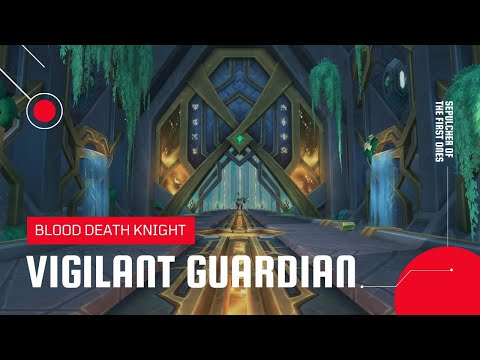 World of Warcraft: Shadowlands | Vigilant Guardian Sepulcher of the First Ones Normal | Blood DK