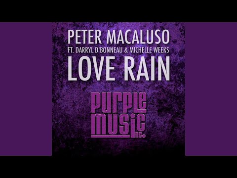 Love Rain (Afro Soul Mix) (feat. Darryl D'Bonneau, Michelle Weeks)