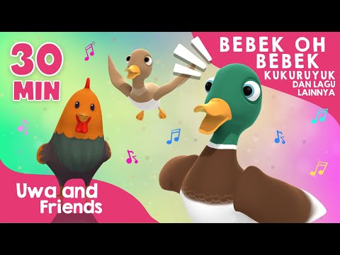 Bebek Oh Bebek, Kukuruyuk, dan Lagu Lainnya - 30 Menit Lagu Anak Indonesia
