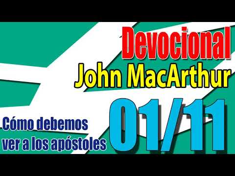Devocional John MacArthur 01/11 - Cómo debemos ver a los apóstoles