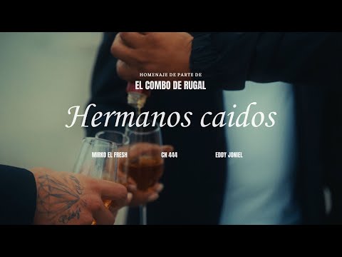 MIRKO EL FRESH X @CN.444  X @eddyjoniel  - HERMANOS CAIDOS (VIDEO OFICIAL)