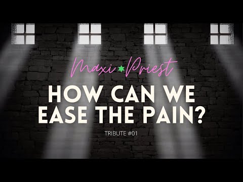 * Maxi Priest * How Can We Ease The Pain * Tribute 2021