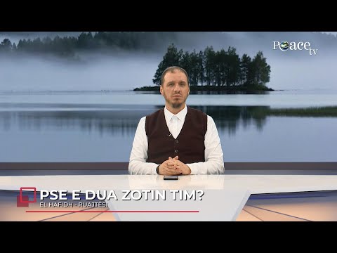 Ky është Zoti im | 20. Pse e dua Zotin tim? (El-Hafidh - Ruajtësi) - Enis Rama